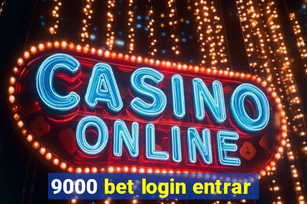 9000 bet login entrar